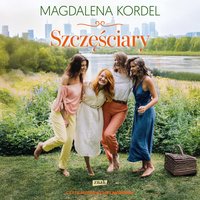 Szczęściary - Magdalena Kordel - audiobook