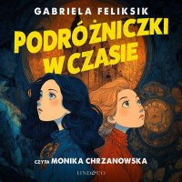 Podróżniczki w czasie - Gabi Feliksik - audiobook