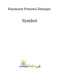 Symbol - Kazimierz Przerwa-Tetmajer - ebook