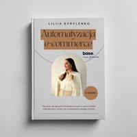 Automatyzacja w e-commerce - Liliia Kyrylenko - ebook