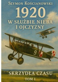 1920. W służbie nieba i ojczyzny - Szymon Kościanowski - ebook