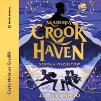 Akademia Crookhaven. Szkoła oszustów - J. J. Arcanjo - audiobook