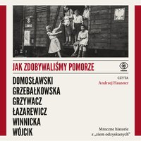 Jak zdobywaliśmy Pomorze - Artur Domosławski - audiobook