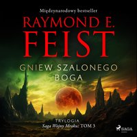 Saga Wojny Mroku. Tom 3. Gniew szalonego boga - Raymond E. Feist - audiobook