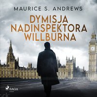Dymisja nadinspektora Willburna - Maurice S. Andrews - audiobook