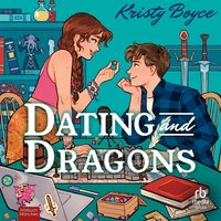 Dating & Dragons - Kristy Boyce - audiobook