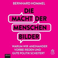 Die Macht der Menschenbilder - Bernhard Hommel - audiobook