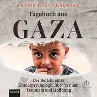 Tagebuch aus Gaza - Katrin Glatz Brubakk - audiobook