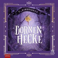 Dornenhecke - T. Kingfisher - audiobook