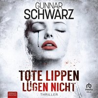Tote Lippen lügen nicht - Gunnar Schwarz - audiobook