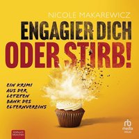 Engagier dich oder stirb! - Nicole Makarewicz - audiobook