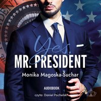 Yes, Mr. President - Monika Magoska-Suchar - audiobook