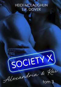 Society X. Alexandria & Kai. Tom 3 - Heidi McLaughlin - ebook