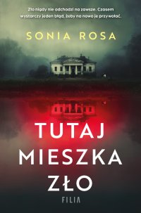 Tutaj mieszka zło - Sonia Rosa - ebook