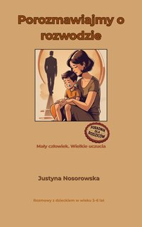 Porozmawiajmy o rozwodzie - Justyna Nosorowska - ebook