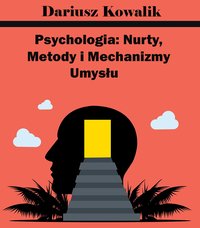 Psychologia: Nurty, Metody i Mechanizmy Umysłu - Dariusz Kowalik - ebook