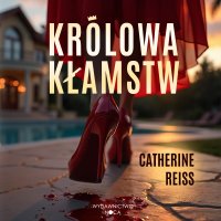 Królowa kłamstw - Catherine Reiss - audiobook