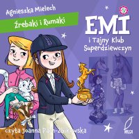 Źrebaki i rumaki. Emi i Tajny Klub Superdziewczyn. Tom 5 - Agnieszka Mielech - audiobook