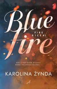 Blue fire - Karolina Żynda - ebook