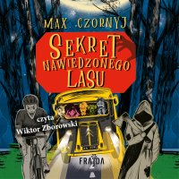 Sekret Nawiedzonego Lasu - Max Czornyj - audiobook