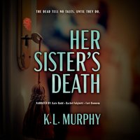 Her Sister's Death - K. L. Murphy - audiobook