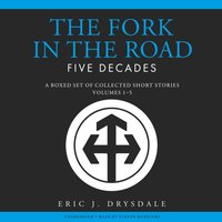 Fork in the Road - Five Decades - Eric J. Drysdale - audiobook