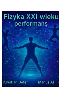 Fizyka XXI wieku performans - Krystian Defer - ebook