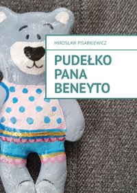 Pudełko Pana Beneyto - Mirosław Pisarkiewicz - ebook