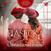 Otuleni syberyjskim wiatrem. Skradziona miłość - Wioletta Piasecka - audiobook