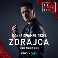 Zdrajca. Nie szukaj mnie. Tom II - Joanna Opiat - Bojarska - audiobook