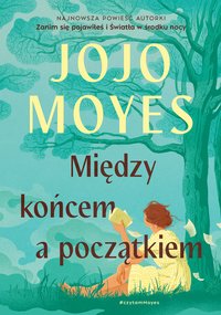 Między końcem a początkiem - Jojo Moyes - ebook
