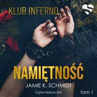 Namiętność. Klub Inferno. Tom 1 - Jamie K. Schmidt - audiobook