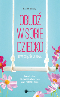 Obudź w sobie dziecko - Hasan Merali - ebook