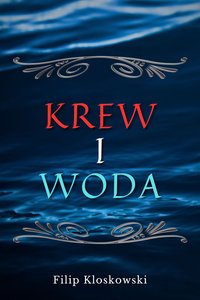 Krew i Woda - Filip Kloskowski - ebook