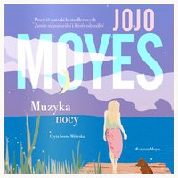 Muzyka nocy - Jojo Moyes - audiobook