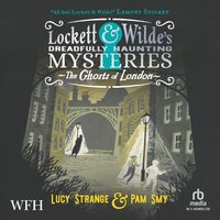 Lockett & Wilde: The Ghosts of London - Lucy Strange - audiobook