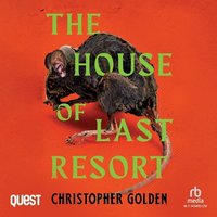 The House of Last Resort - Christopher Golden - audiobook
