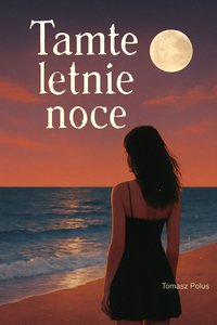 Tamte letnie noce - Tomasz Polus - ebook