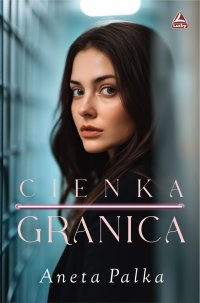 Cienka granica - Aneta Palka - ebook
