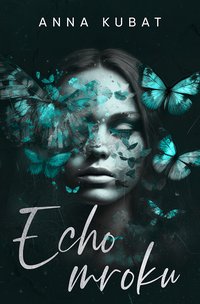 Echo mroku - Anna Kubat - ebook