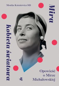 Mira. Kobieta światowa - Monika Ksieniewicz - Mil - ebook