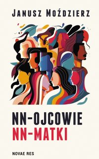 NN-ojcowie NN - Matki - Janusz Moździerz - ebook