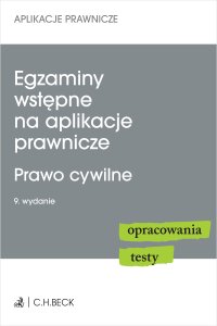 Egzaminy wstępne na aplikacje prawnicze. Prawo cywilne. Opracowania testy - Katarzyna Czajkowska-Matosiuk - ebook