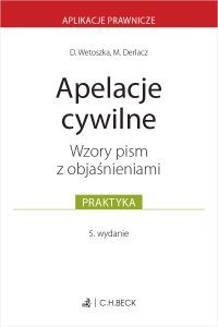 Apelacje cywilne. Wzory pism z objaśnieniami - Dominika Wetoszka - ebook