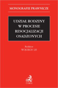 Udział rodziny w procesie resocjalizacji osadzonych - Wojciech Lis - ebook