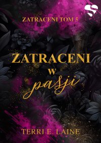 Zatraceni w pasji. Zatraceni tom V - Terri E. Laine - ebook