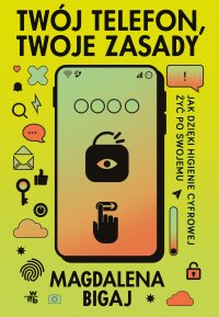 Twój telefon, twoje zasady - Magdalena Bigaj - ebook