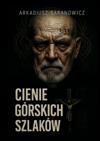 Cienie górskich szlaków - Arkadiusz Baranowicz - ebook