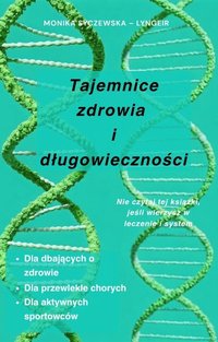 Tajemnice Zdrowia i Długowieczności - Monika Syczewska-Lyngeir - ebook