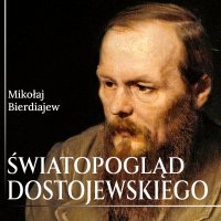Światopogląd Dostojewskiego - Mikołaj Bierdiajew - audiobook